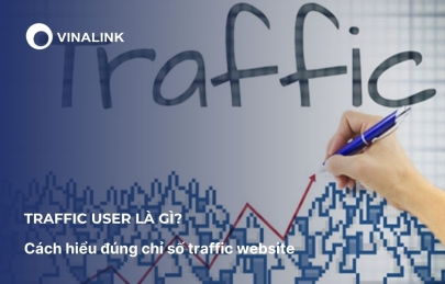 Traffic User Là Gì? Cách hiểu đúng chỉ số traffic website